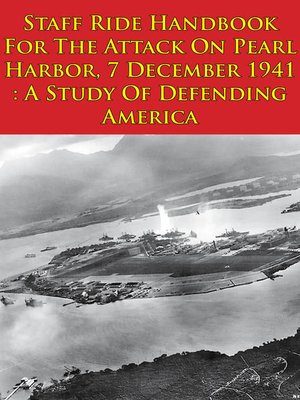 cover image of Staff Ride Handbook For the Attack On Pearl Harbor, 7 December 1941